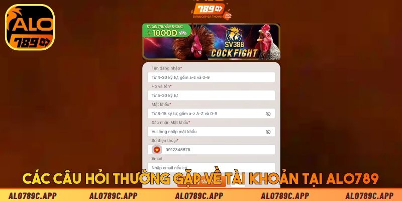 Các câu hỏi thường gặp về tài khoản tại ALO789