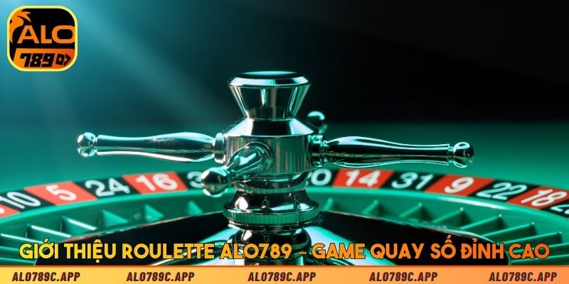 Giới thiệu Roulette ALO789 – Game quay số đỉnh cao tại Live Casino